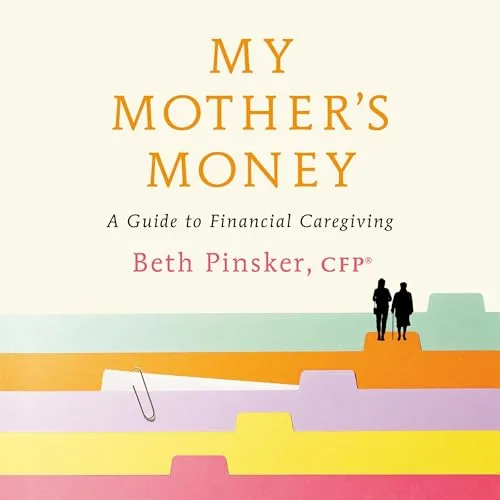 My Mother’s Money By Beth Pinsker CFP®